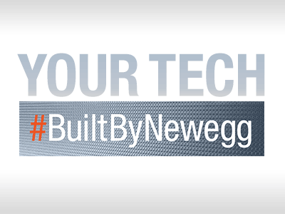 #BuiltByNewegg