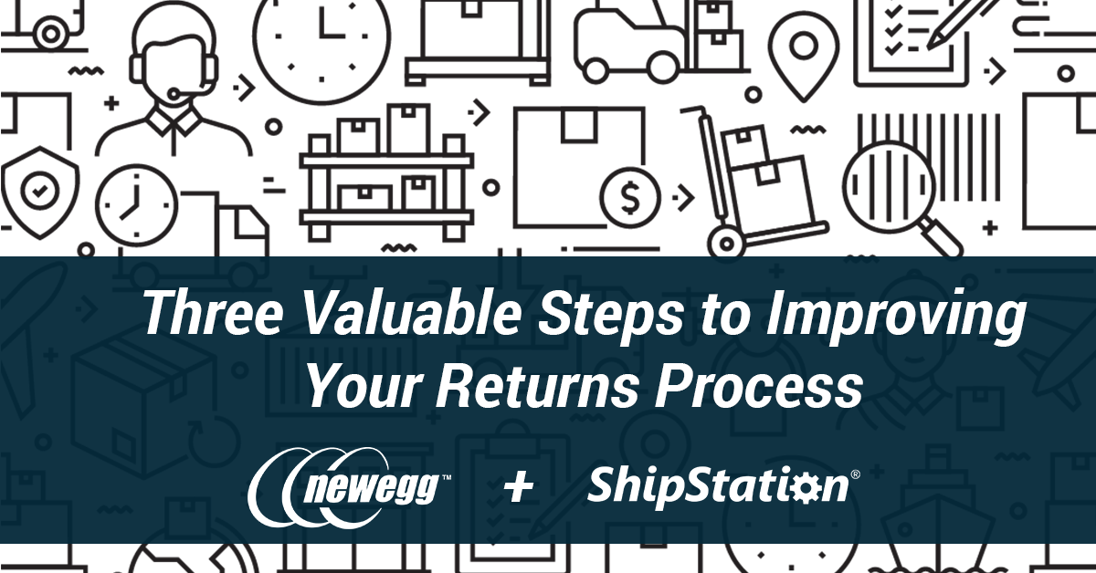 Newegg and Shipstation Improving Your Returns Process